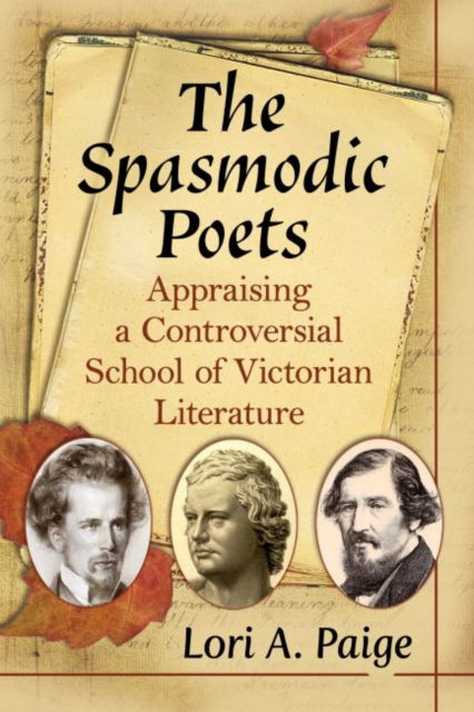 Cover for Lori A. Paige · The Spasmodic Poets: Appraising a Controversial School of Victorian Literature (Paperback Book) (2022)