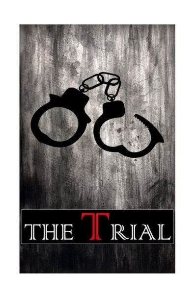 The Trial - Franz Kafka - Livres - Createspace - 9781480092969 - 12 octobre 2012