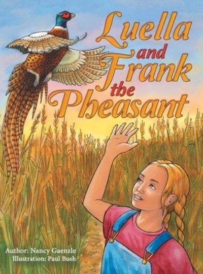 Cover for Nancy Gaenzle · Luella and Frank the Pheasant (Hardcover Book) (2019)