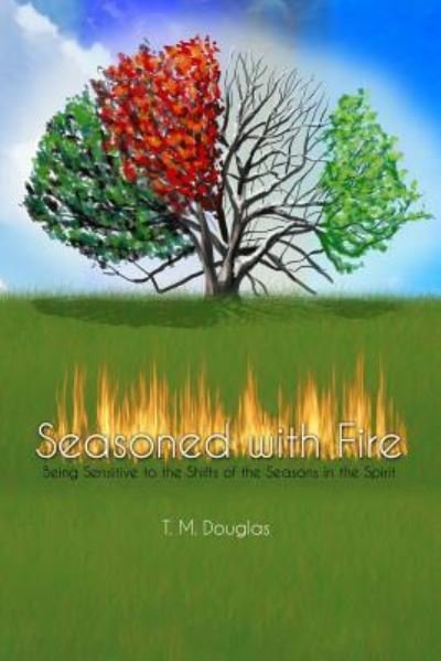 Cover for T M Douglas · Seasoned with Fire (Paperback Bog) (2018)