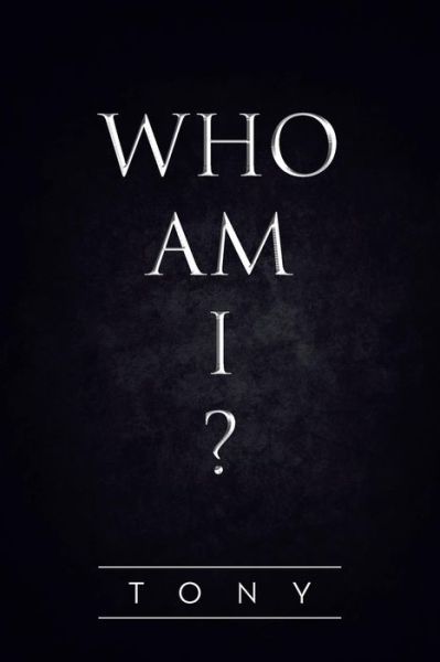 Cover for Tony · Who Am I? (Taschenbuch) (2013)