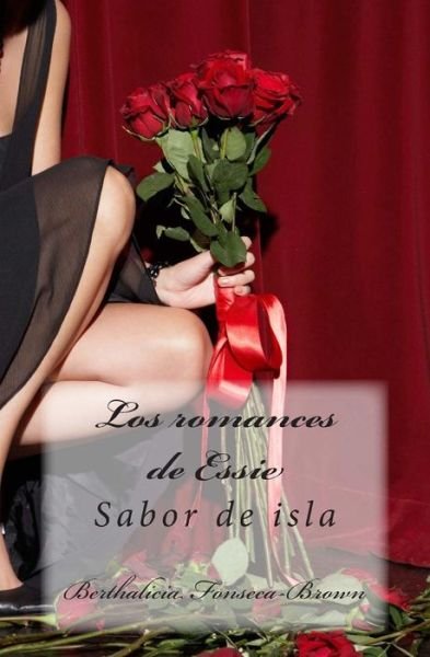 Los Romances De Essie - Luke Brown - Livros - CreateSpace Independent Publishing Platf - 9781484148969 - 18 de abril de 2013