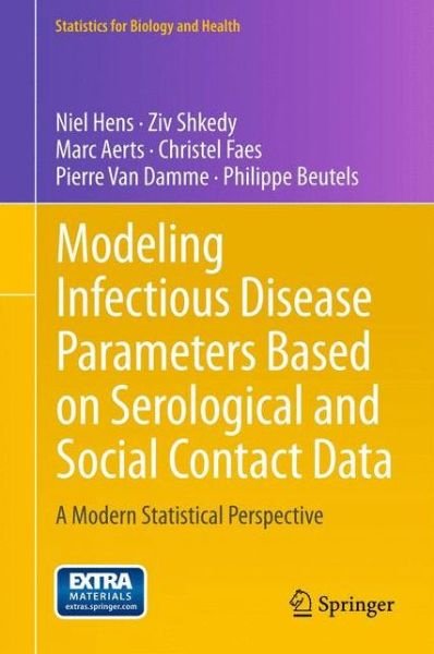 Cover for Niel Hens · Modeling Infectious Disease Parameters Based on Serological and Social Contact Data: A Modern Statistical Perspective - Statistics for Biology and Health (Taschenbuch) [2012 edition] (2014)