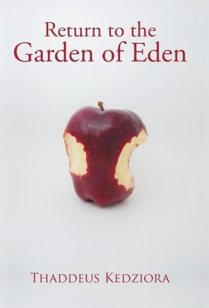 Cover for Thaddeus Kedziora · Return to the Garden of Eden (Hardcover bog) (2015)