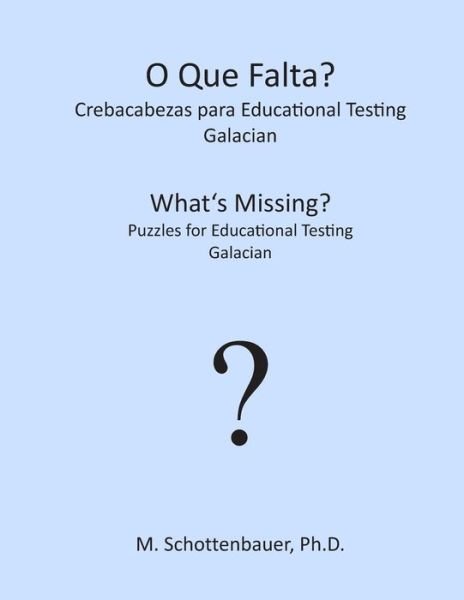 Cover for M Schottenbauer · What's Missing? Puzzles for Educational Testing: Galician (Paperback Bog) (2013)