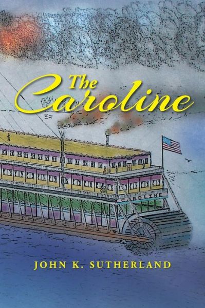 Cover for John K Sutherland · The Caroline (Paperback Book) (2013)
