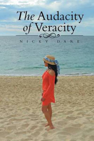 The Audacity of Veracity - Nicky Dare - Książki - Xlibris Corporation - 9781493157969 - 21 lutego 2014