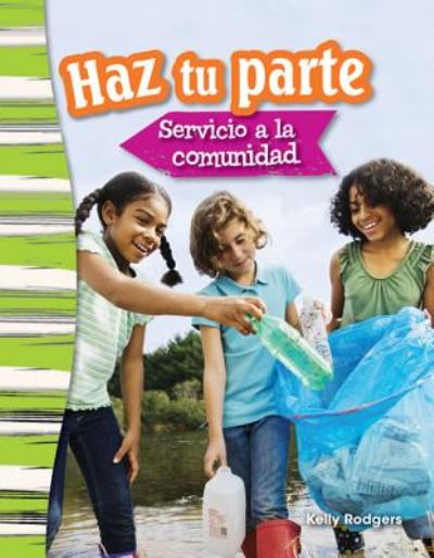 Cover for Shelly Buchanan · Haz Tu Parte: Servicio a La Comunidad (Doing Your Part: Serving Your Community) (Spanish Version) (Grade 3) (Paperback Book) [Spanish edition] (2015)