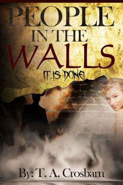 Cover for T a Crosbarn · People in the Walls: the Complete Four Book Series (Paperback Bog) (2014)