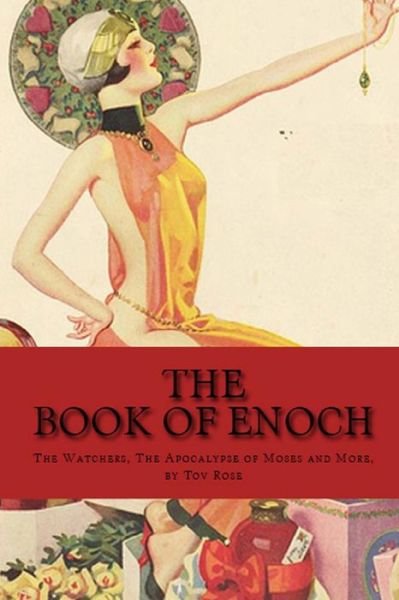 The Book of Enoch: the Watchers, the Apocalyps of Moses and More - Tov Rose - Libros - Createspace - 9781497386969 - 19 de marzo de 2014