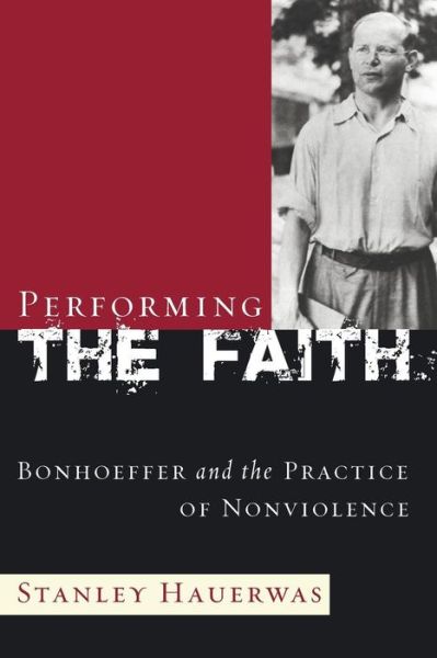 Cover for Stanley Hauerwas · Performing the Faith (Paperback Book) (2015)