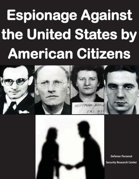 Cover for Defense Personnel Security Research Cent · Espionage Against the United States by American Citizens G1352 (Paperback Book) (2014)