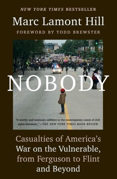 Cover for Marc Lamont Hill · Nobody: Casualties of America's War on the Vulnerable, from Ferguson to Flint and Beyond (Paperback Book) (2017)