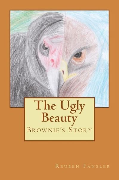 Cover for Reuben Fansler · The Ugly Beauty: Brownie's Story (Paperback Book) (2014)