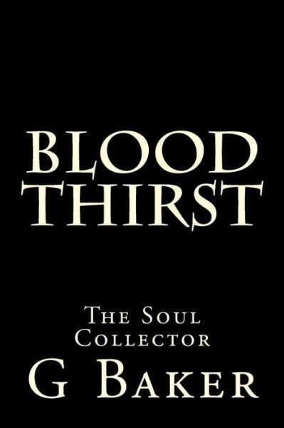 Cover for G M Baker · Blood Thirst: the Soul Collector (Taschenbuch) (2015)