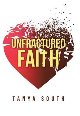 Cover for Tanya South · Unfractured Faith (Hardcover Book) (2016)