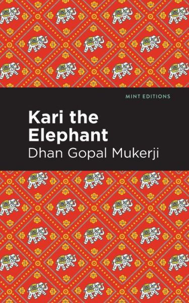 Cover for Mukerji, Dhan Gopal, II · Kari the Elephant - Mint Editions (Paperback Book) (2021)