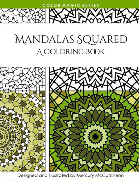 Cover for Mercury Mccutcheon · Mandalas Squared: a Magical Mandala Expansion Pack (Paperback Book) (2015)