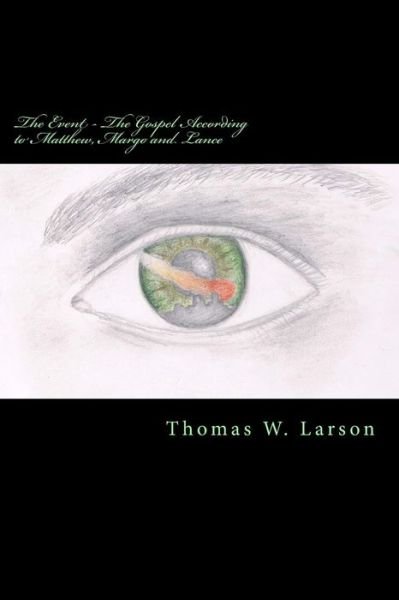 Cover for Thomas Larson · The Event - the Gospel According to Matthew, Margo and Lance: Book 2 of the Event Trilogy (Paperback Book) (2015)