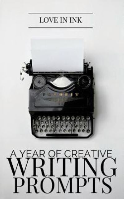 Cover for Love in Ink · A Year of Creative Writing Prompts (Paperback Book) (2015)