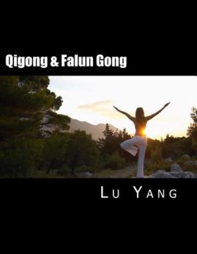 Cover for Lu Yang · Qigong &amp; Falun Gong (Paperback Book) (2015)