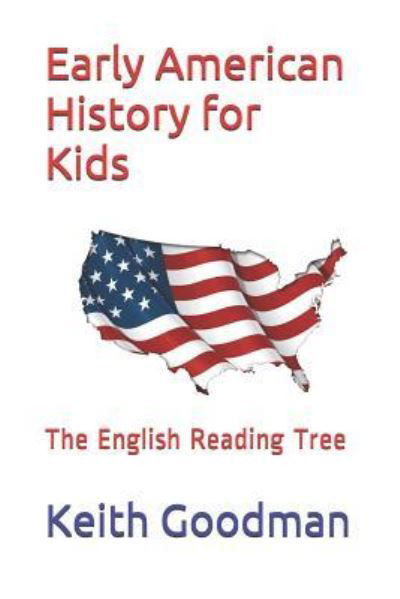 Cover for Keith Goodman · Early American History for Kids (Taschenbuch) (2017)