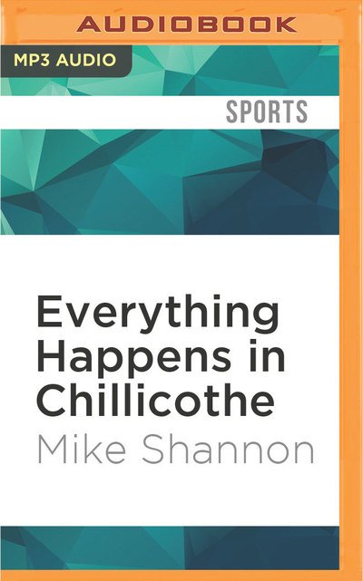Cover for Mike Shannon · Everything Happens in Chillicothe (MP3-CD) (2016)