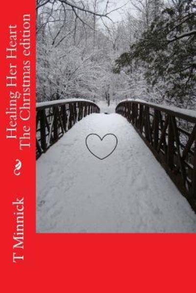 Cover for T Minnick · Healing Her Heart Christmas edition (Paperback Book) (2015)