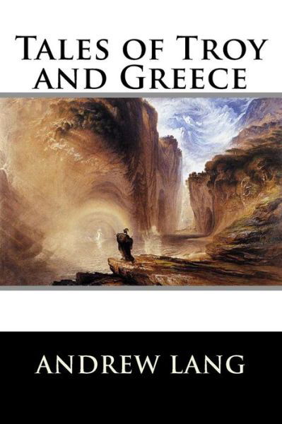 Cover for Andrew Lang · Tales of Troy and Greece (Pocketbok) (2015)