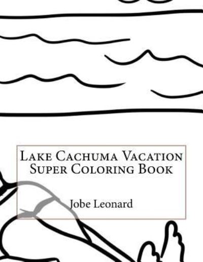 Cover for Jobe Leonard · Lake Cachuma Vacation Super Coloring Book (Paperback Bog) (2016)