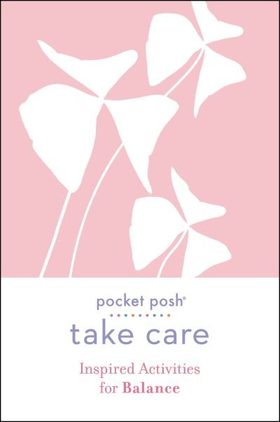 Cover for Andrews McMeel Publishing · Pocket Posh Take Care: Inspired Activities for Balance - Take Care (Pocketbok) (2021)