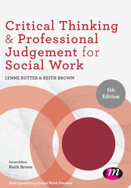 Cover for Lynne Rutter · Critical Thinking and Professional Judgement for Social Work - Post-Qualifying Social Work Practice Series (Paperback Book) [5 Revised edition] (2019)