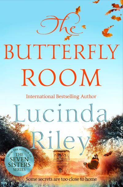 The Butterfly Room: An enchanting tale of long buried secrets from the bestselling author of The Seven Sisters series - Lucinda Riley - Bøger - Pan Macmillan - 9781529014969 - 3. oktober 2019