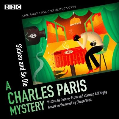 Charles Paris: Sicken and So Die: A BBC Radio 4 full-cast dramatisation - Charles Paris Dramatisations - Simon Brett - Audiobook - BBC Audio, A Division Of Random House - 9781529197969 - 1 września 2022