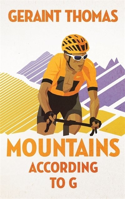 Mountains According to G - Geraint Thomas - Books - Quercus Publishing - 9781529410969 - October 23, 2020