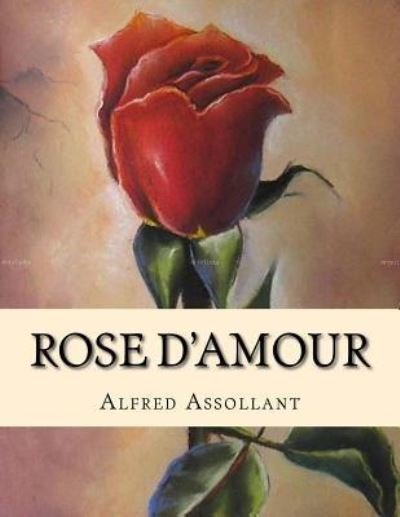 Cover for Alfred Assollant · Rose d'Amour (Paperback Book) (2016)