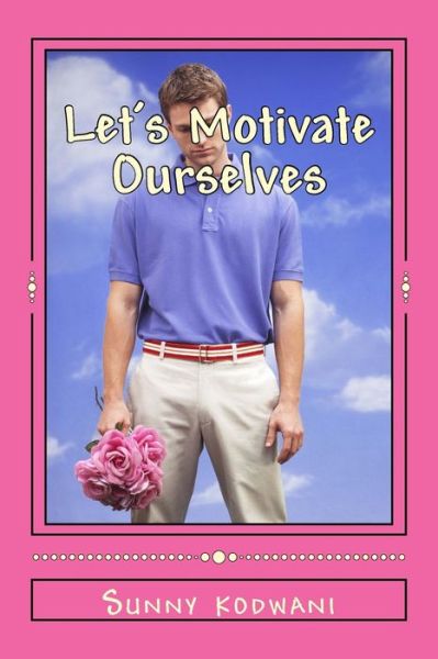 Cover for Sunny Kodwani · Let's Motivate Ourselves (Pocketbok) (2016)