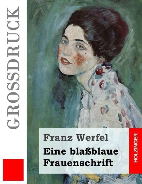Cover for Franz Werfel · Eine blassblaue Frauenschrift (Grossdruck) (Paperback Bog) (2016)