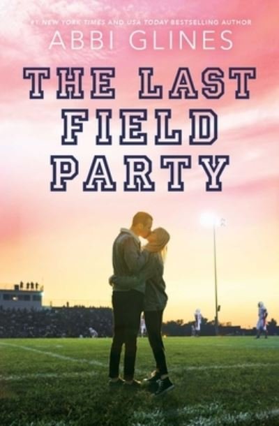 Cover for Abbi Glines · The Last Field Party (Hardcover bog) (2022)