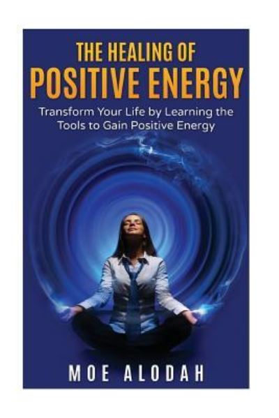 Cover for Moe Alodah · The Healing of Positive Energy (Pocketbok) (2016)