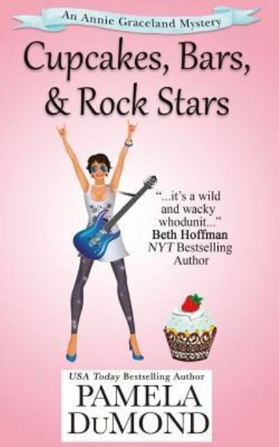 Cover for Pamela Dumond · Cupcakes, Bars, and Rock Stars (Paperback Book) (2016)