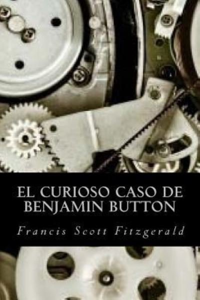 Cover for F Scott Fitzgerald · El curioso caso de Benjamin Button (Paperback Book) (2016)