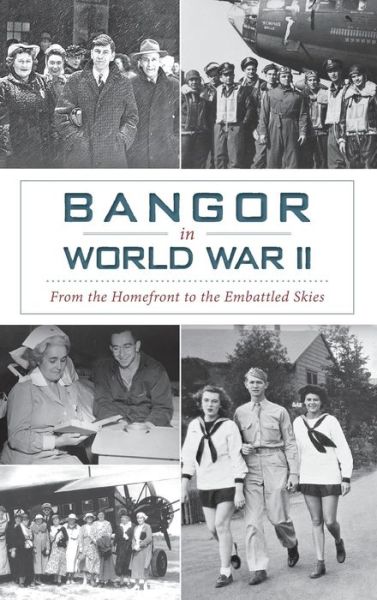 Cover for David Bergquist · Bangor in World War II (Hardcover Book) (2015)