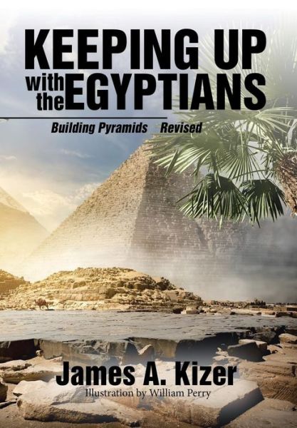 Cover for James A. Kizer · Keeping up with the Egyptians (Hardcover Book) (2017)