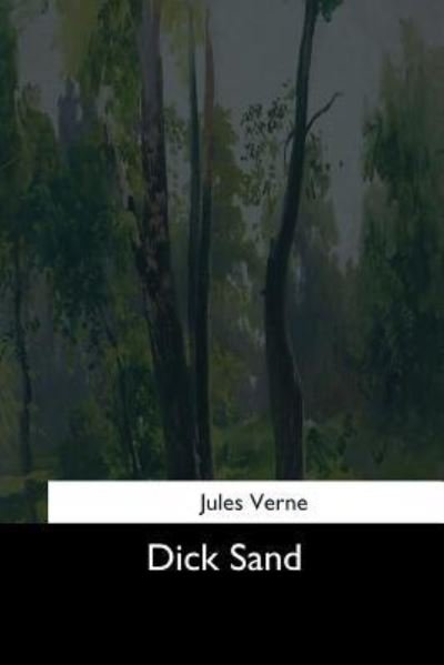 Dick Sand - Jules Verne - Books - Createspace Independent Publishing Platf - 9781544611969 - March 26, 2017