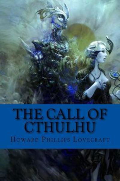 The call of Cthulhu - Howard Phillips Lovecraft - Boeken - Createspace Independent Publishing Platf - 9781545135969 - 4 april 2017