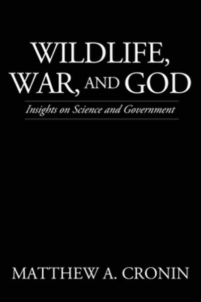 Cover for Matthew A Cronin · Wildlife, War, and God (Paperback Book) (2019)