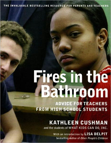 Fires in the Bathroom: Advice for Teachers from High School Students - Kathleen Cushman - Boeken - The New Press - 9781565849969 - 1 april 2005