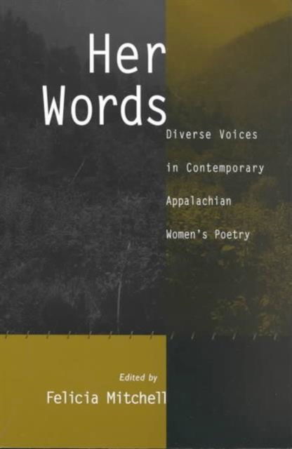 Her Words: Diverse Voices In Contemporary Appalachian Womens Poetr - Felicia Mitchell - Książki - University of Tennessee Press - 9781572331969 - 30 października 2002