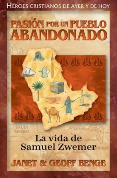 Cover for Janet Benge · Pasion Por Un Pueblo Abandonado: La Vida de Samuel Zwemer (Paperback Book) (2020)